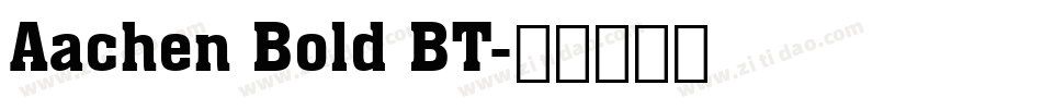 Aachen Bold BT字体转换